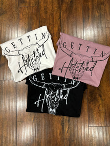 Gettin’ Hitched & Gettin’ Rowdy Tee